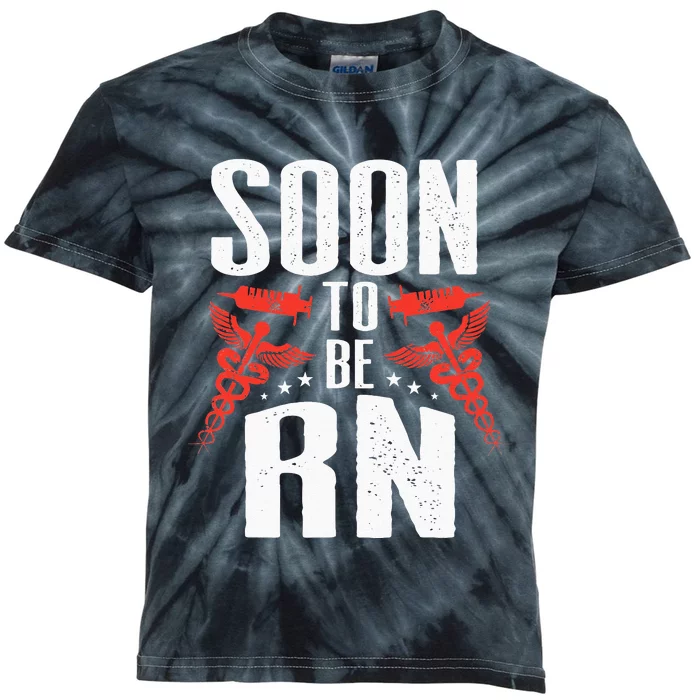 Registered Nurse Soon To Be RN Soon To Be Nurse Kids Tie-Dye T-Shirt