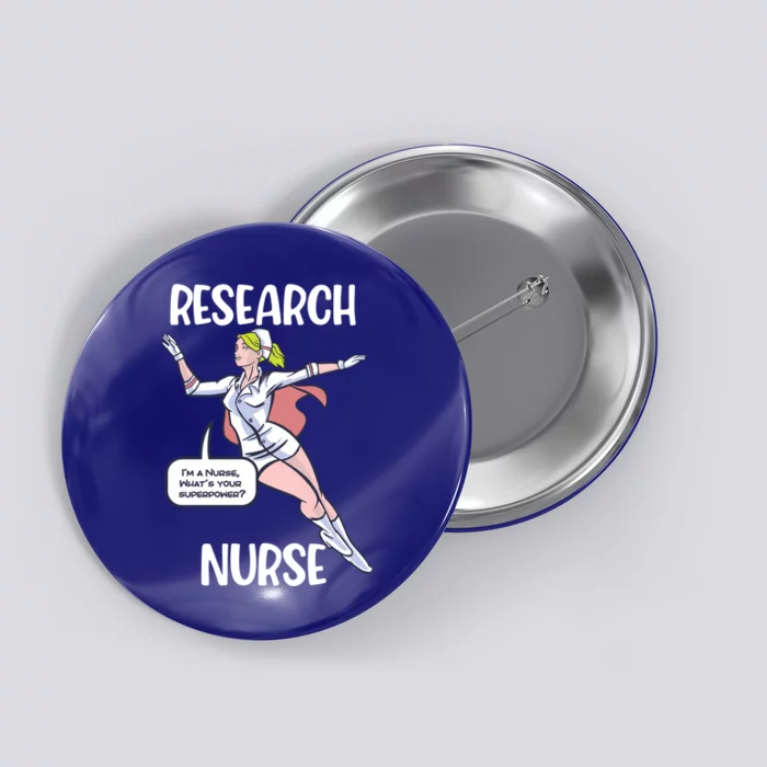 Research Nurse Superhero Nursing Cool Gift Button