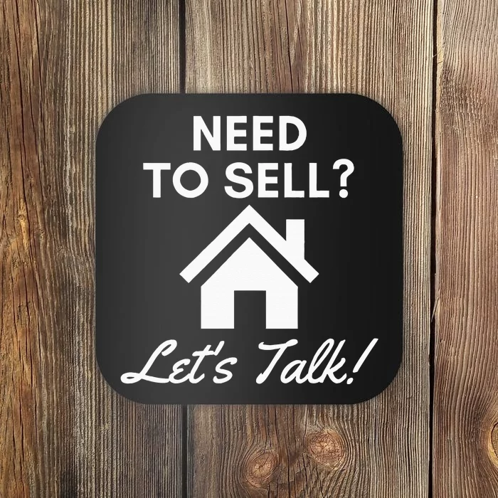 Realtor Need To Sell LetS Talk Real Estate Agent Coaster