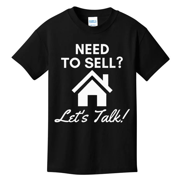 Realtor Need To Sell LetS Talk Real Estate Agent Kids T-Shirt