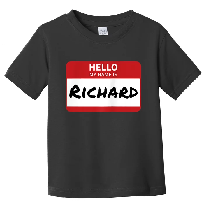 Richard Name Tag Hello My Name Is Richard Toddler T-Shirt