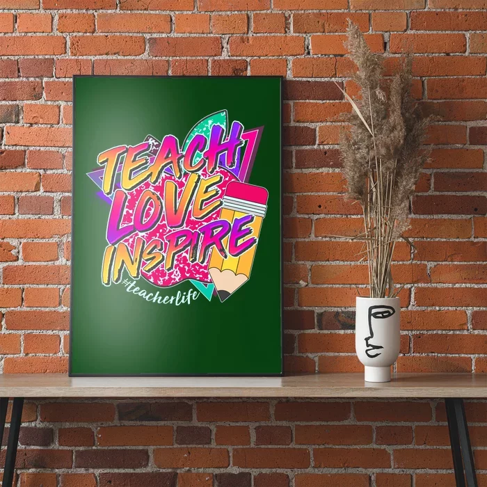 Retro Neon Teach Love Inspire #Teacher Life Poster