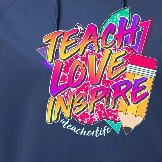 Retro Neon Teach Love Inspire #Teacher Life Performance Fleece Hoodie