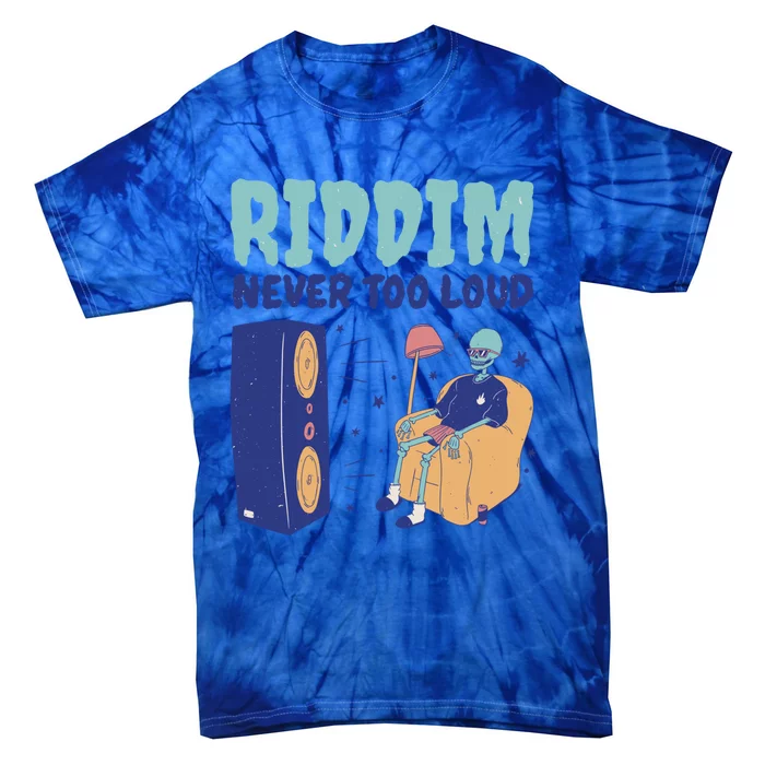 Riddim Never Too Loud Funny Dubstep Skeleton Gift Tie-Dye T-Shirt