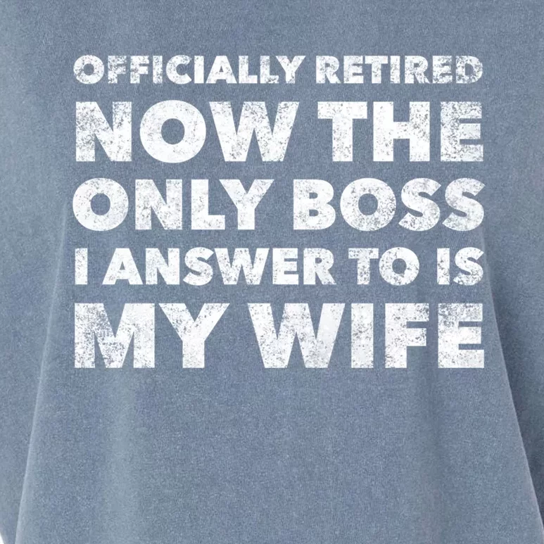 Retired Now The Only Boss I Answer To Is My Wife Gift Garment-Dyed Women's Muscle Tee