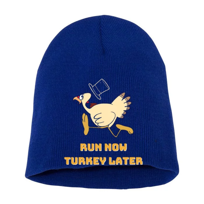 Run Now Turkey Later Funny Thanksgiving Running Marathon Gift Short Acrylic Beanie