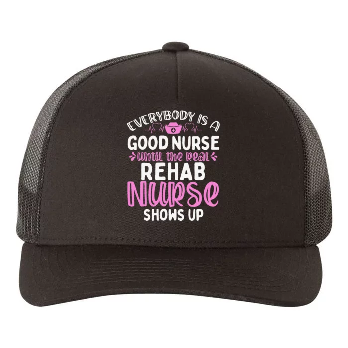 Rehab Nurse Until The Real Shows Up Rehabilitation Nursing Yupoong Adult 5-Panel Trucker Hat