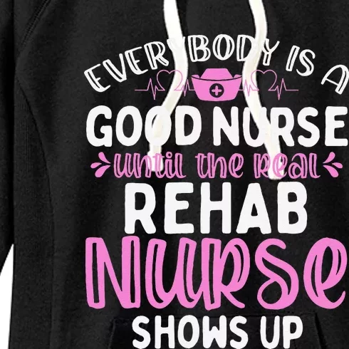 Rehab Nurse Until The Real Shows Up Rehabilitation Nursing Women's Fleece Hoodie