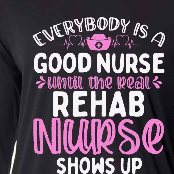 Rehab Nurse Until The Real Shows Up Rehabilitation Nursing Cooling Performance Long Sleeve Crew