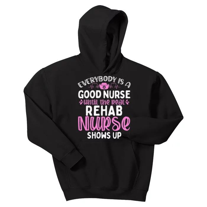 Rehab Nurse Until The Real Shows Up Rehabilitation Nursing Kids Hoodie