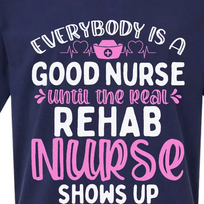 Rehab Nurse Until The Real Shows Up Rehabilitation Nursing Sueded Cloud Jersey T-Shirt