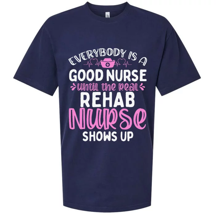 Rehab Nurse Until The Real Shows Up Rehabilitation Nursing Sueded Cloud Jersey T-Shirt