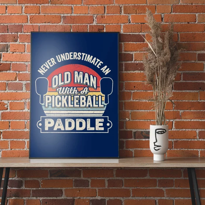 Retro Never Underestimate Old Man With Pickleball Paddle Poster