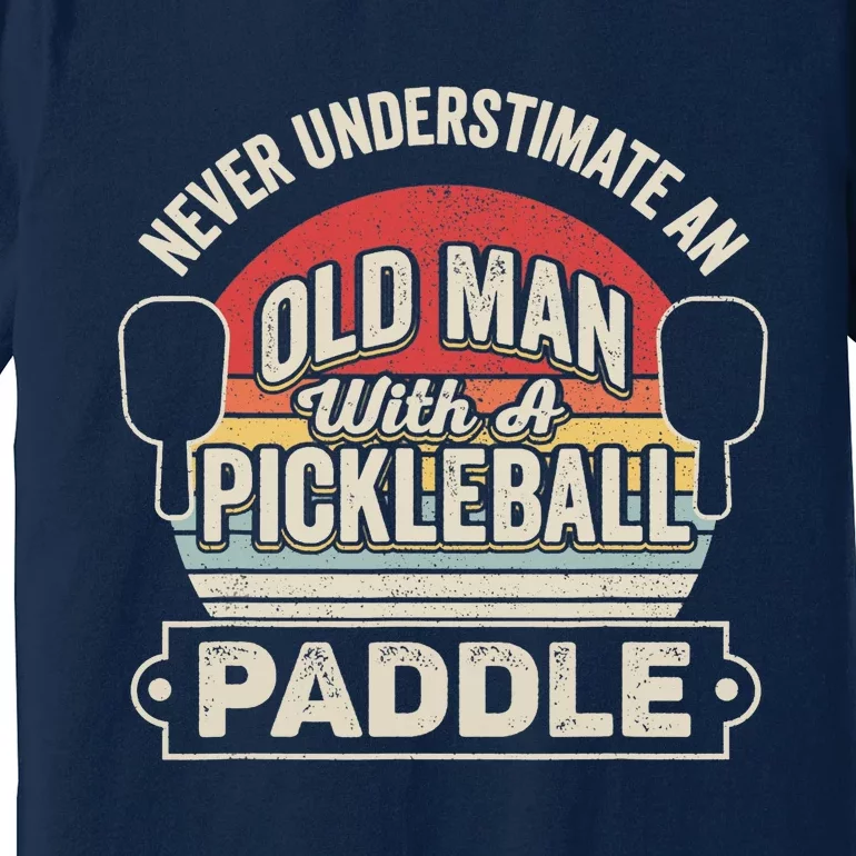 Retro Never Underestimate Old Man With Pickleball Paddle Premium T-Shirt