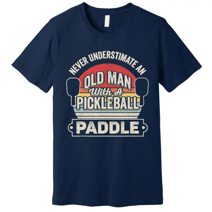 Retro Never Underestimate Old Man With Pickleball Paddle Premium T-Shirt