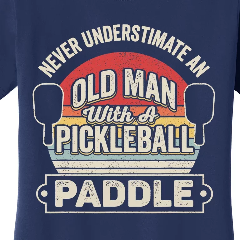 Retro Never Underestimate Old Man With Pickleball Paddle Women's T-Shirt