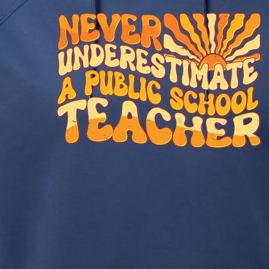 Retro Never Underestimate A Public A School Teacher Performance Fleece Hoodie