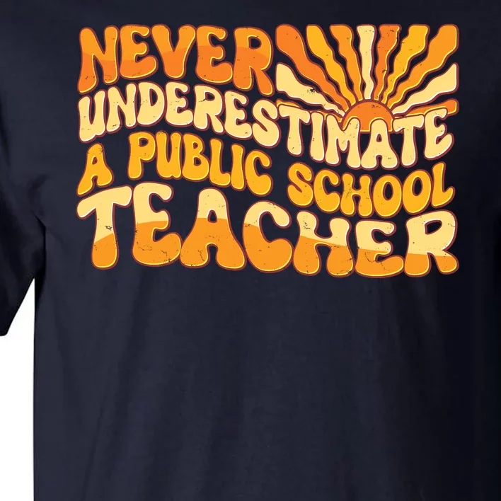 Retro Never Underestimate A Public A School Teacher Tall T-Shirt