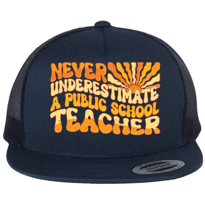 Retro Never Underestimate A Public A School Teacher Flat Bill Trucker Hat