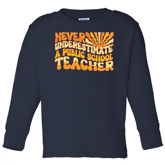 Retro Never Underestimate A Public A School Teacher Toddler Long Sleeve Shirt