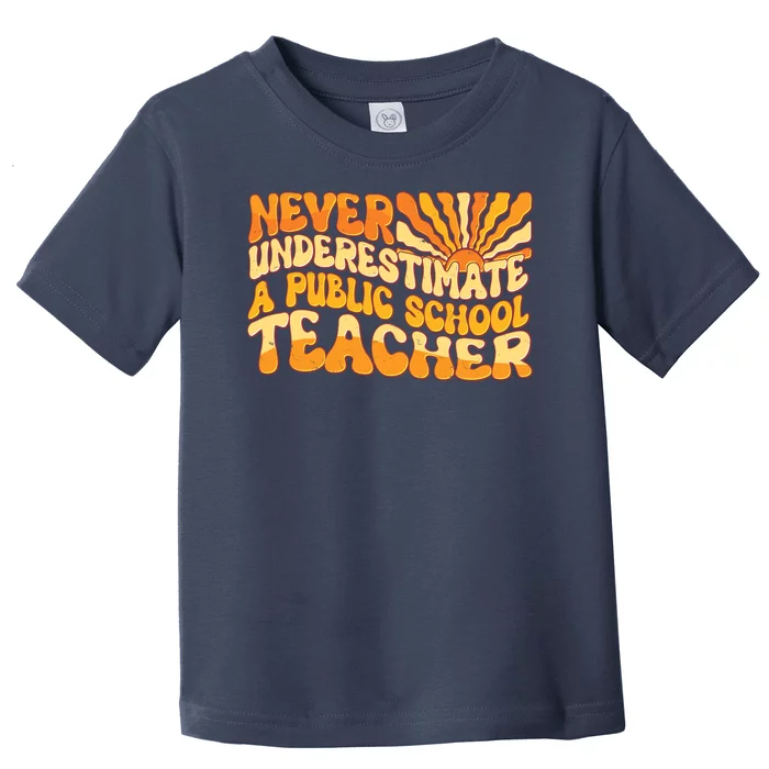 Retro Never Underestimate A Public A School Teacher Toddler T-Shirt