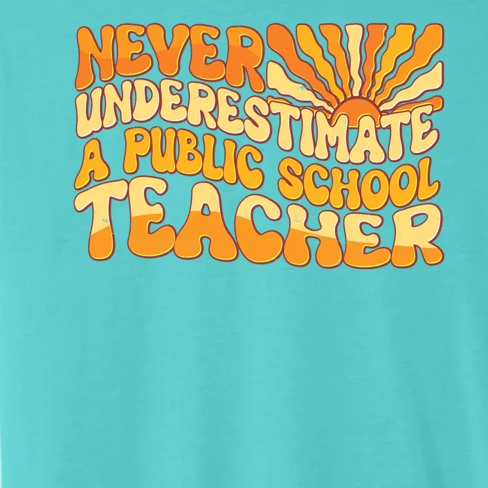 Retro Never Underestimate A Public A School Teacher ChromaSoft Performance T-Shirt