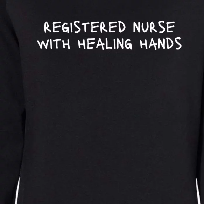 Registered Nurse With Healing Hands Womens California Wash Sweatshirt