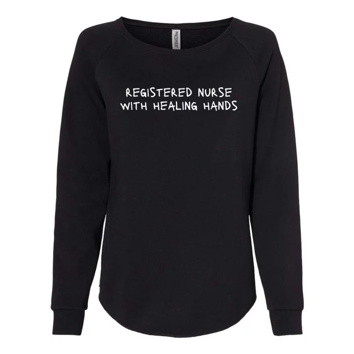 Registered Nurse With Healing Hands Womens California Wash Sweatshirt