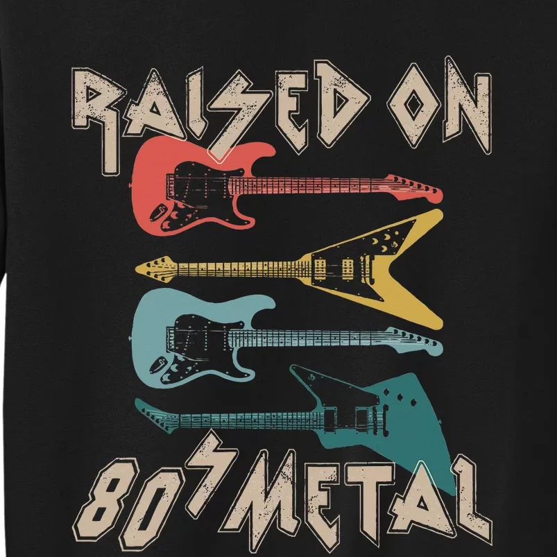 Raised On 80s Metal 80s Rock Hair Bands Metal Music Fans Sweatshirt