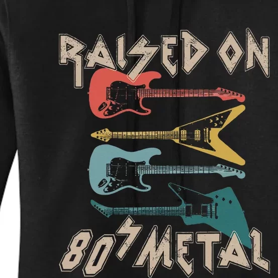 Raised On 80s Metal 80s Rock Hair Bands Metal Women's Pullover Hoodie