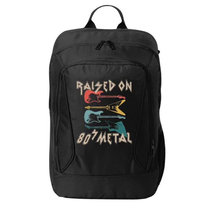 Raised On 80s Metal 80s Rock Hair Bands Metal Music Fans City Backpack