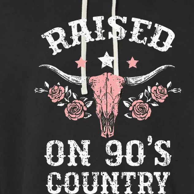 Raised On 90S Country Southern Western Cowgirl Garment-Dyed Fleece Hoodie