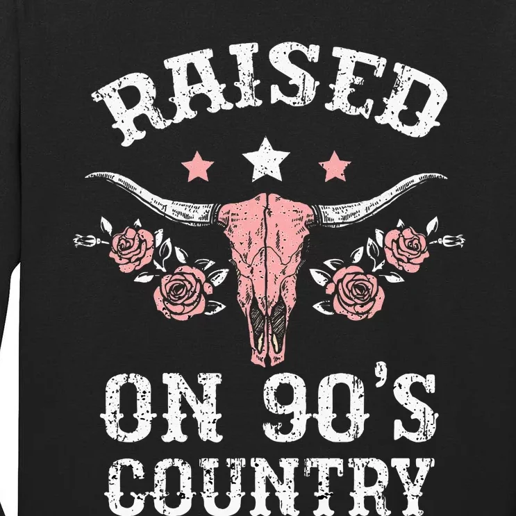 Raised On 90S Country Southern Western Cowgirl Tall Long Sleeve T-Shirt