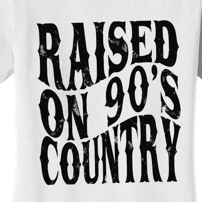 Raised On 90s Country Women's T-Shirt