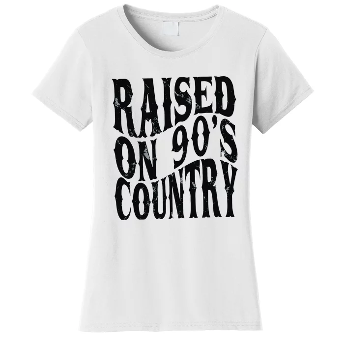 Raised On 90s Country Women's T-Shirt