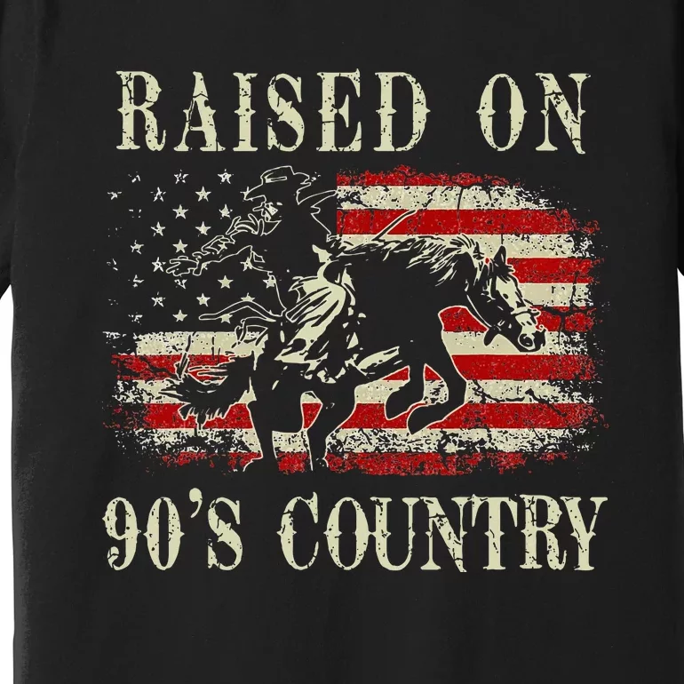 Raised On 90S Country Cowboy Riding Horse Premium T-Shirt