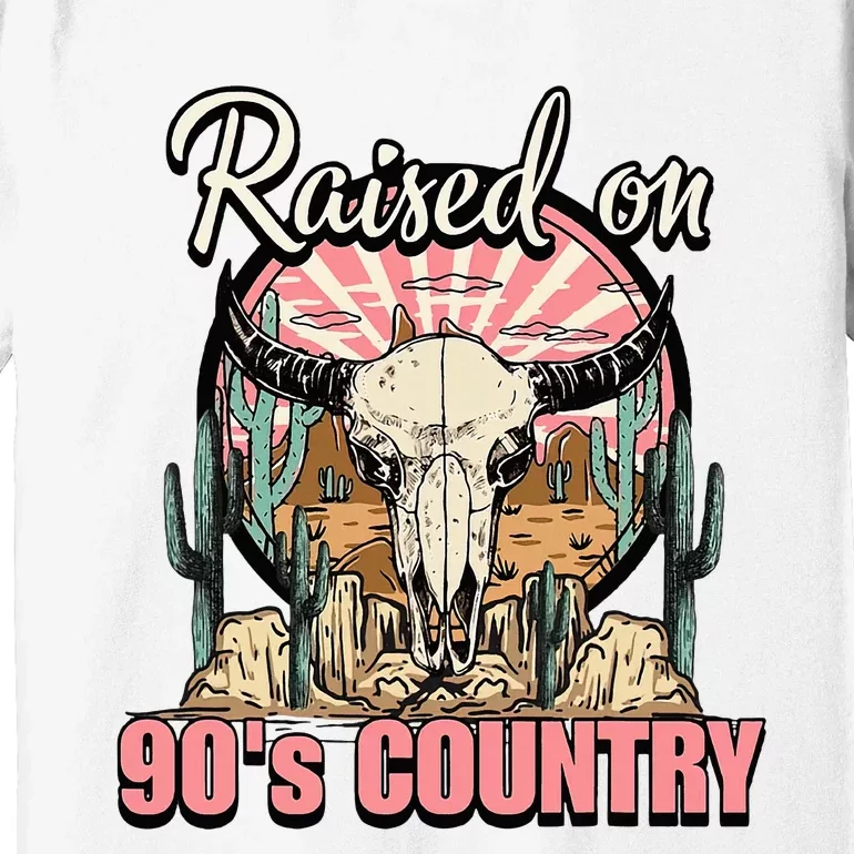 Raised On 90S Country Music Bull Skull Western Premium T-Shirt