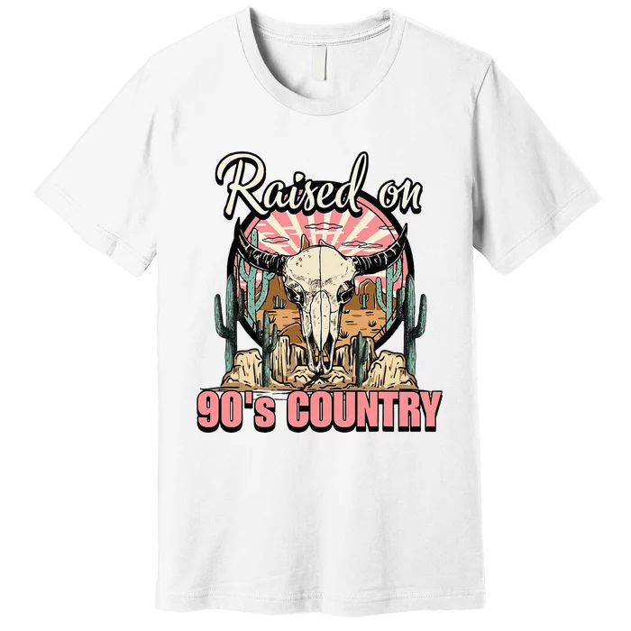 Raised On 90S Country Music Bull Skull Western Premium T-Shirt