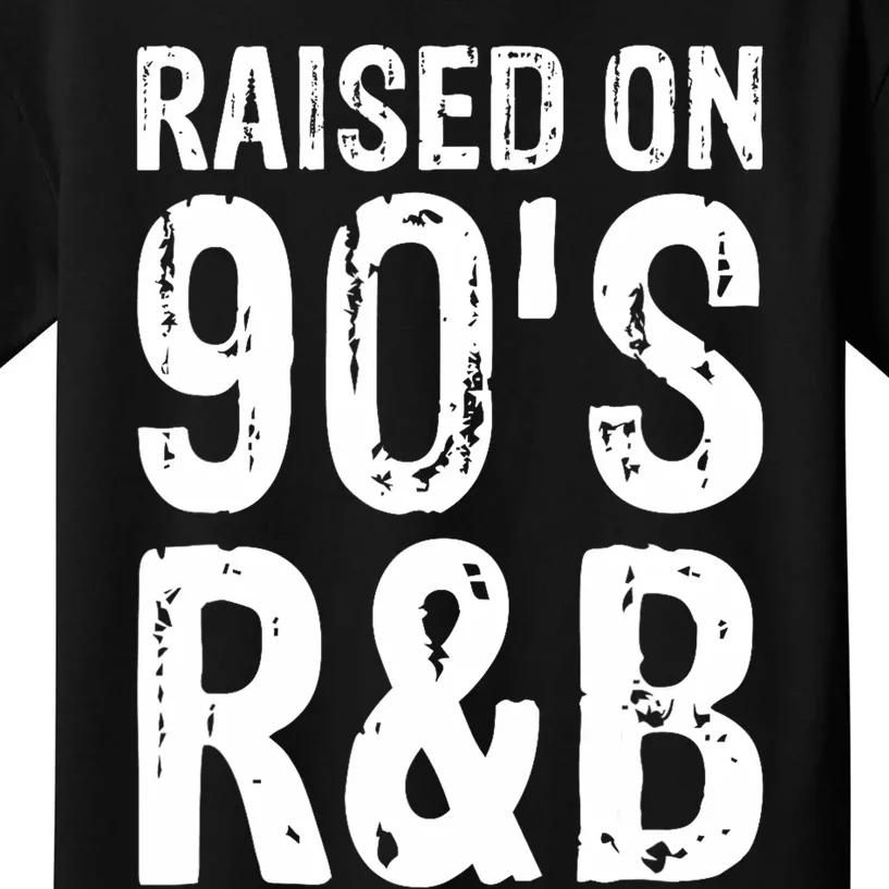 Raised On 90S R&B Kids T-Shirt