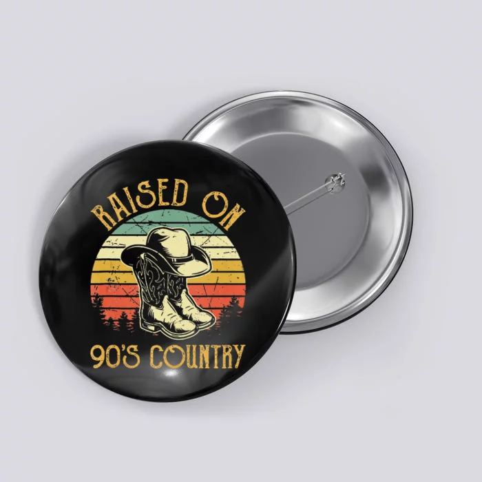 Raised On 90s Country Music Vintage Cowgirl Western Button