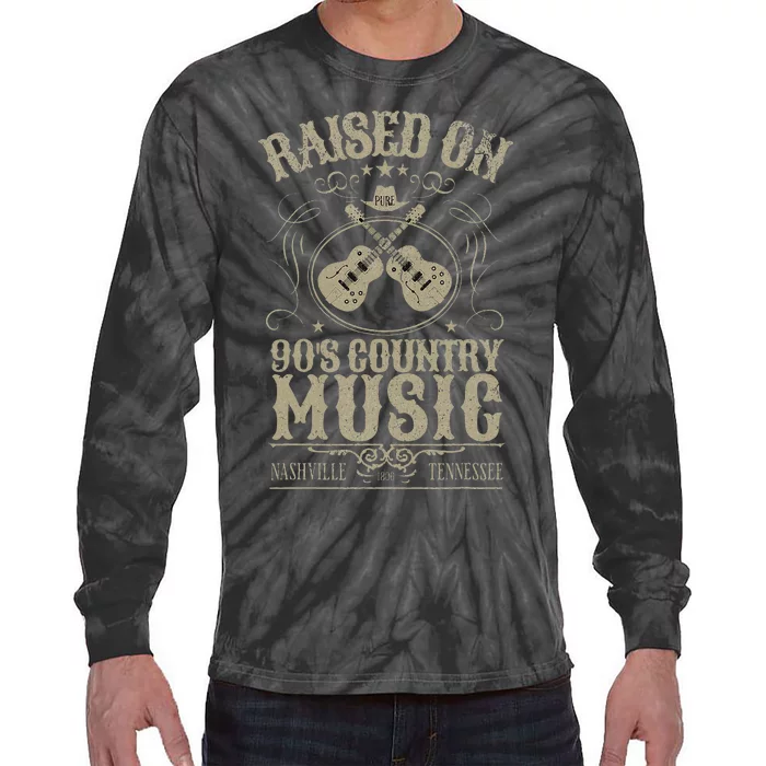 Raised On 90s Country Music Nashville Tennessee Tie-Dye Long Sleeve Shirt