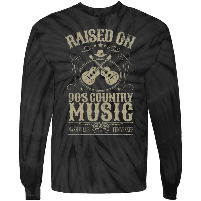 Raised On 90s Country Music Nashville Tennessee Tie-Dye Long Sleeve Shirt