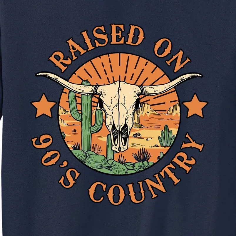 Raised On 90s Country Tall Sweatshirt