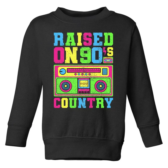 Raised On 90s Country Music  Country Concert Outfit Toddler Sweatshirt