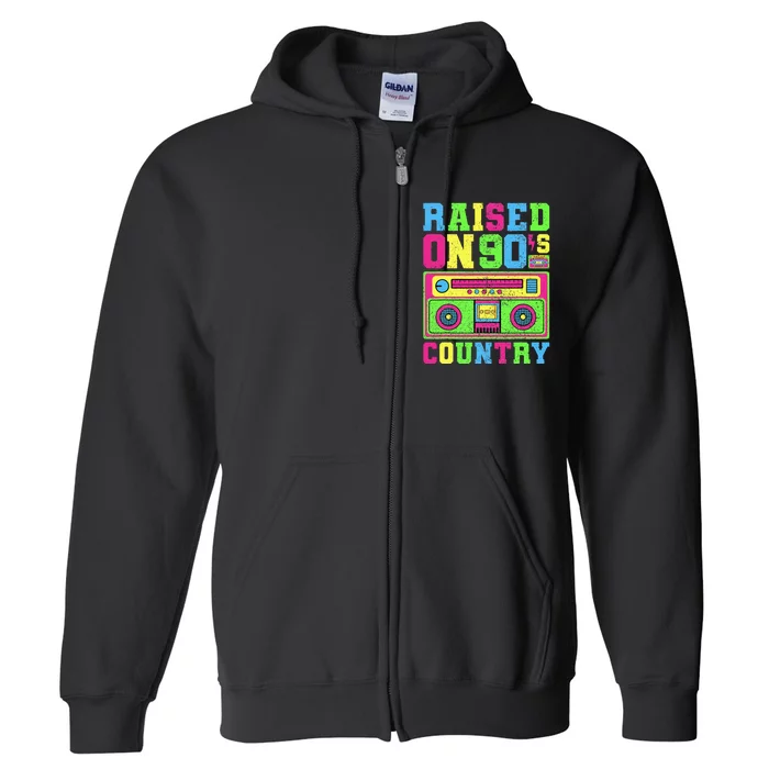 Raised On 90s Country Music  Country Concert Outfit Full Zip Hoodie