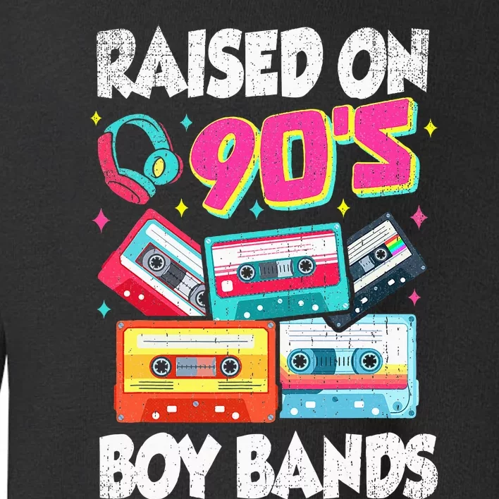 Raised On 90s Boy Bands Cassette Tape Retro Toddler Sweatshirt