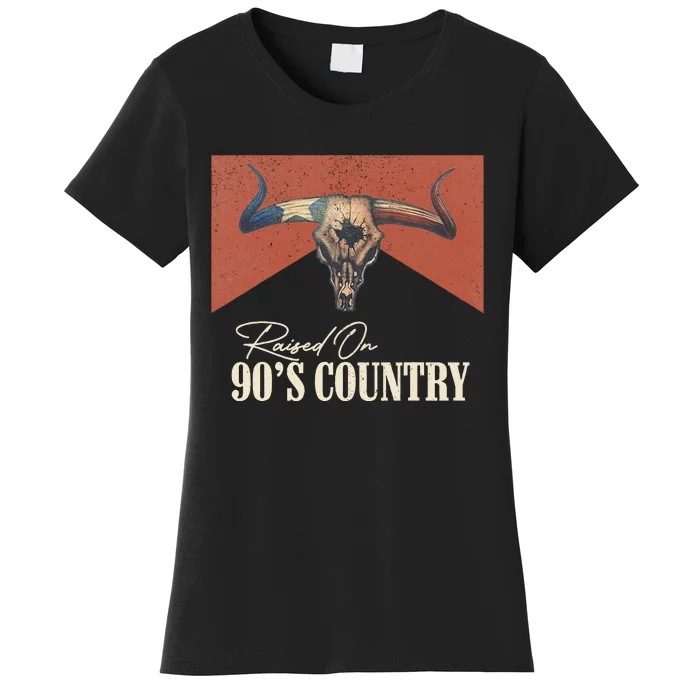 Raised On 90S Country Music Vintage Bull Skull Western Life Women's T-Shirt