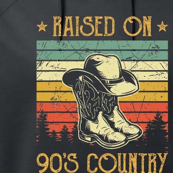 Raised On 90s Country Raised On 90s Country Music Performance Fleece Hoodie