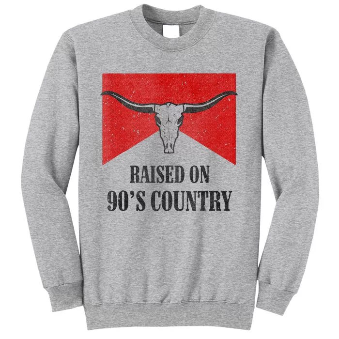 Raised On 90s Country Vintage Bull Skull Western Rodeo Tall Sweatshirt