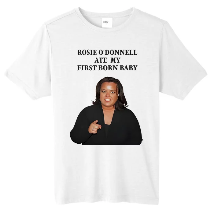 Rosie Odonnell Ate My First Born Baby ChromaSoft Performance T-Shirt